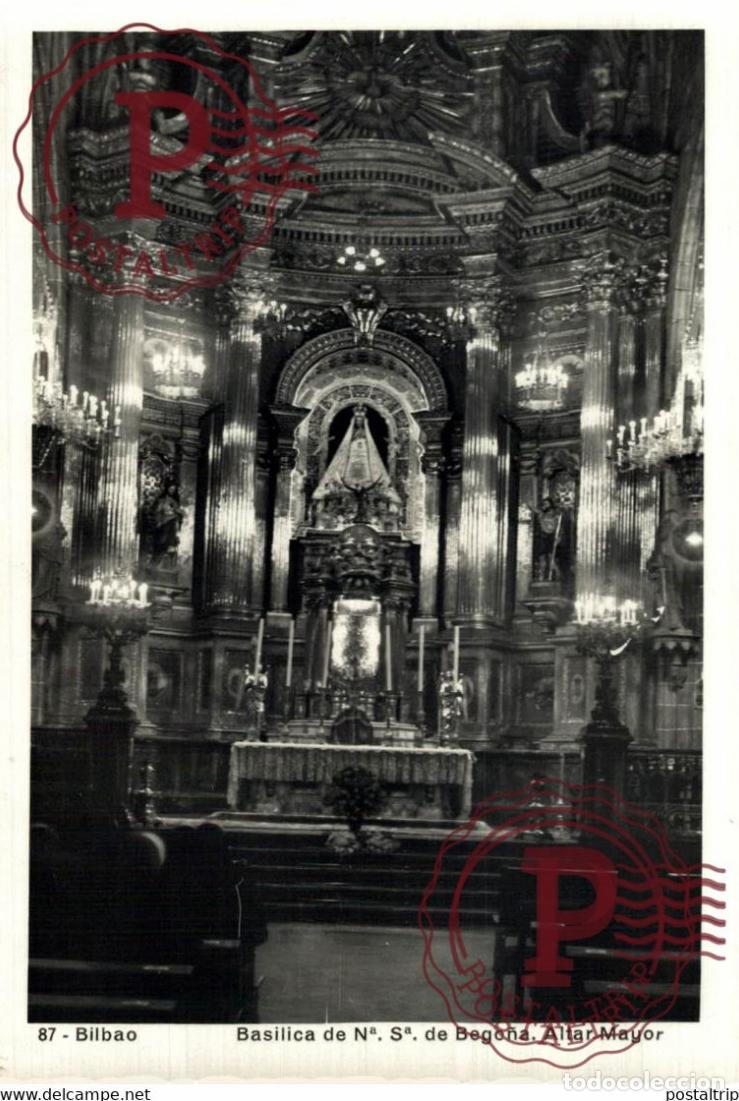 Postales: BILBAO. BASILICA DE NUESTRA SE&Ntilde;ORA DE BEGO&Ntilde;A. ALTAR MAYOR.