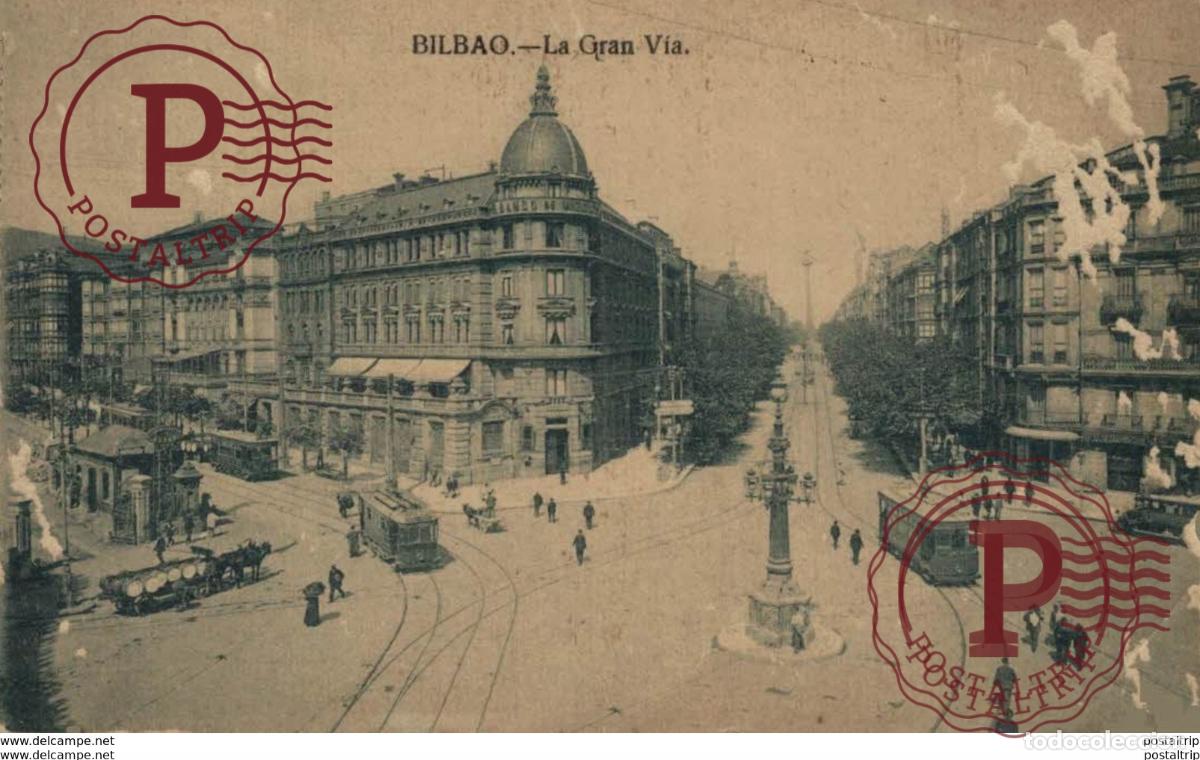 Postales: BILBAO- LA GRAN V&Iacute;A. VIZCAYA PA&Iacute;S VASCO ESPA&Ntilde;A ESPAGNE