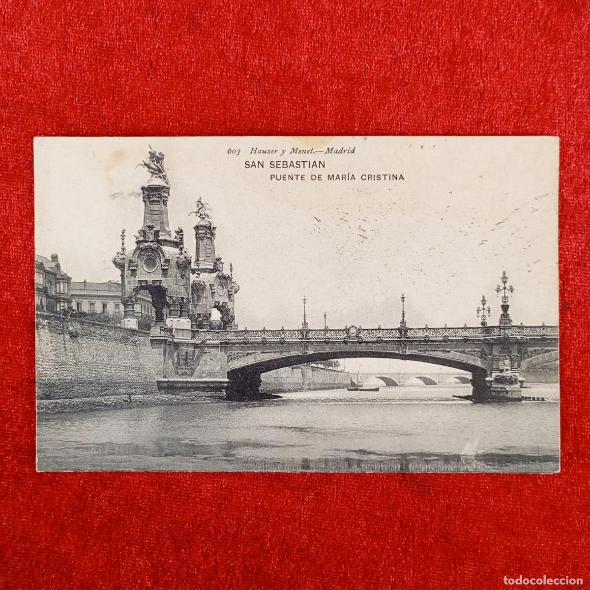 Postales: POSTAL - SAN SEBASTIAN - PUENTE DE MAR&Iacute;A CRISTINA - 603 - HAUSER MENET - RAR&Iacute;SIMA / 950
