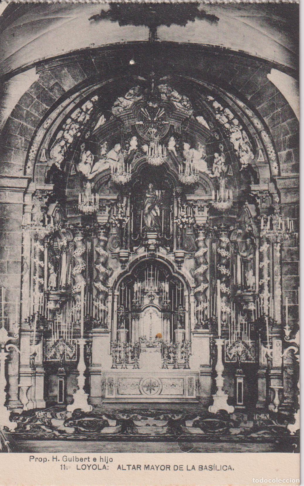Postales: LOYOLA (GUIPUZCOA) ALTAR MAYOR DE LA BAS&Iacute;LICA &ndash; H.GUIBERT E HIJO N&ordm;11 &ndash; HAUSER Y MENET &ndash; S/C