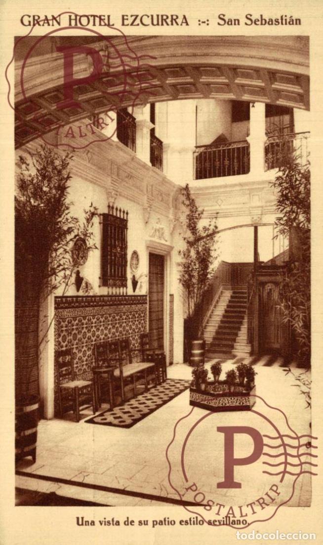 Postales: GUIPUZCOA. SAN SEBASTIAN GRAN HOTEL EZCURRA. UNA VISTA DE SU PATIO ESTILO SEVILLANO. PUBLICIDAD