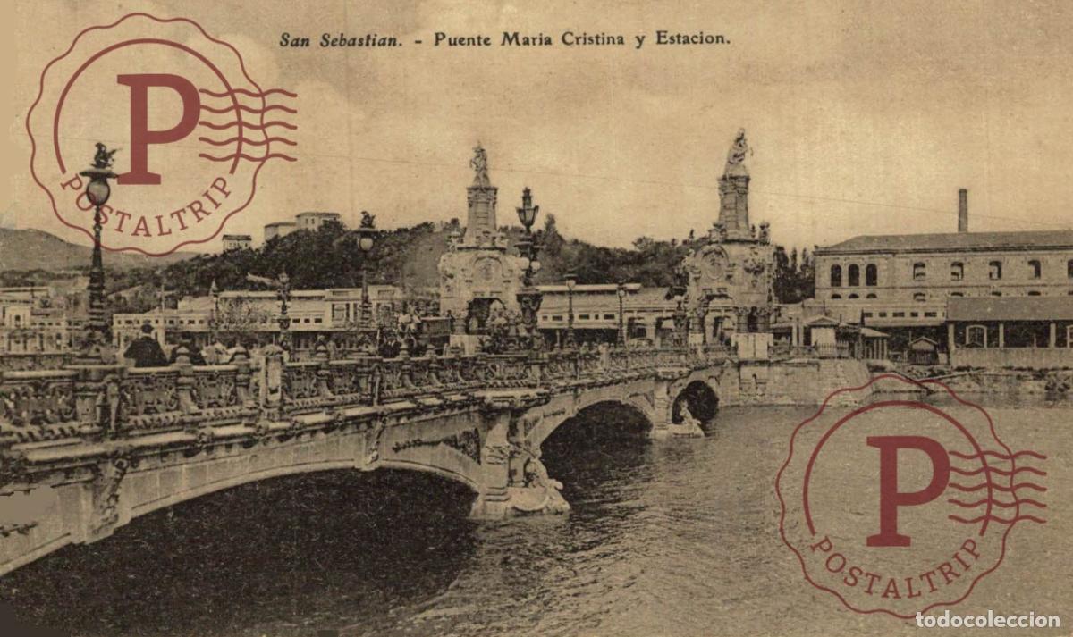 Postales: SAN SEBASTI&Aacute;N. Puente Mar&iacute;a Cristina Y Estaci&oacute;n. GUIP&Uacute;ZCOA - PAIS VASCO. ESPA&Ntilde;A ESPAGNE SPAIN.