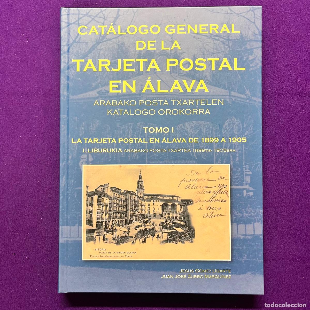 Postales: CATALOGO GENERAL DE LA TARJETA POSTAL EN ALAVA. TOMO I. LA TARJETA POSTAL EN ALAVA DE 1899 A 1905.