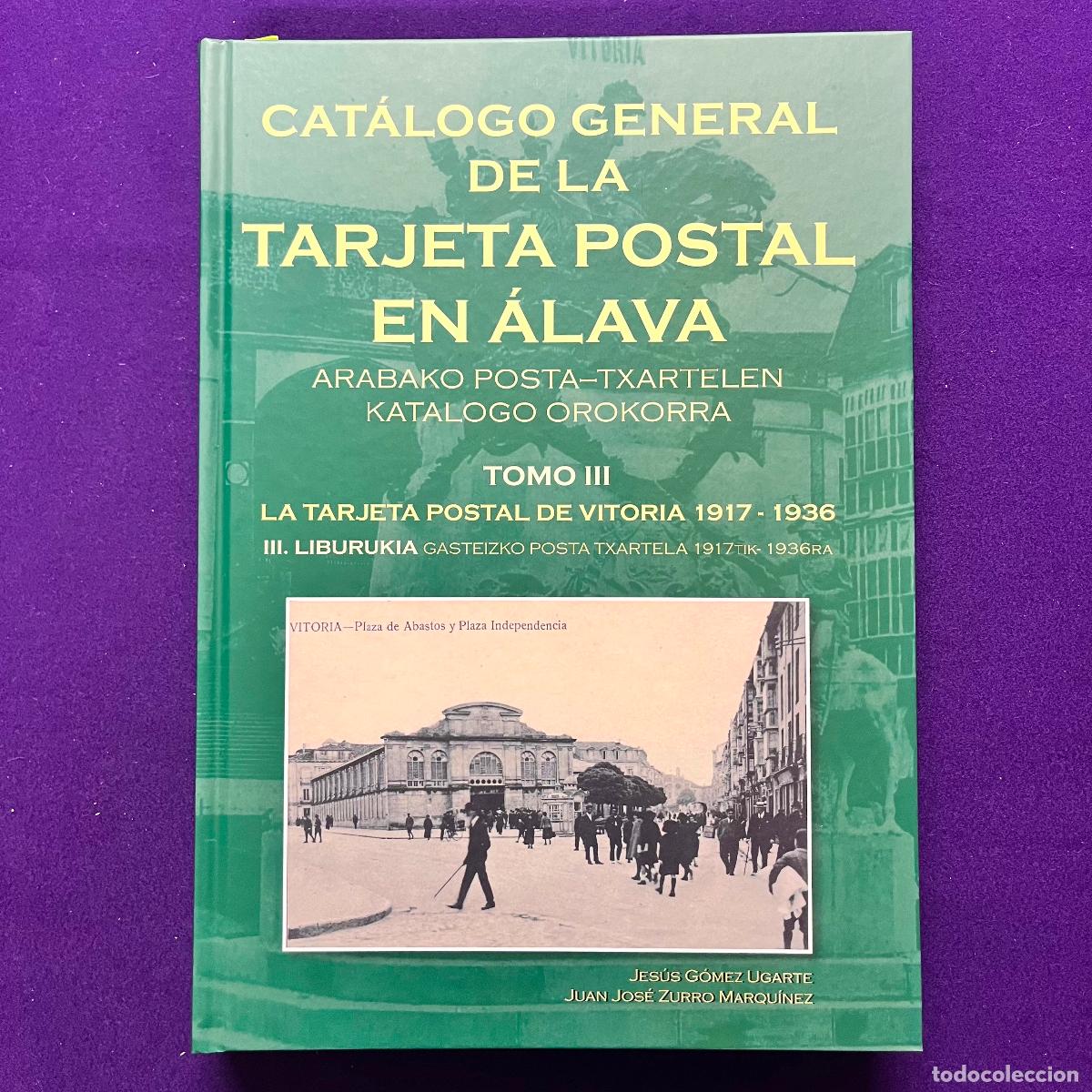 Postales: CATALOGO GENERAL DE LA TARJETA POSTAL EN ALAVA. TOMO III. LA TARJETA POSTAL DE VITORIA 1917-1936.