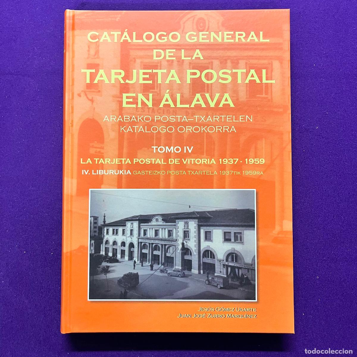 Postales: CATALOGO GENERAL DE LA TARJETA POSTAL EN ALAVA. TOMO IV. LA TARJETA POSTAL DE VITORIA 1937-1959.