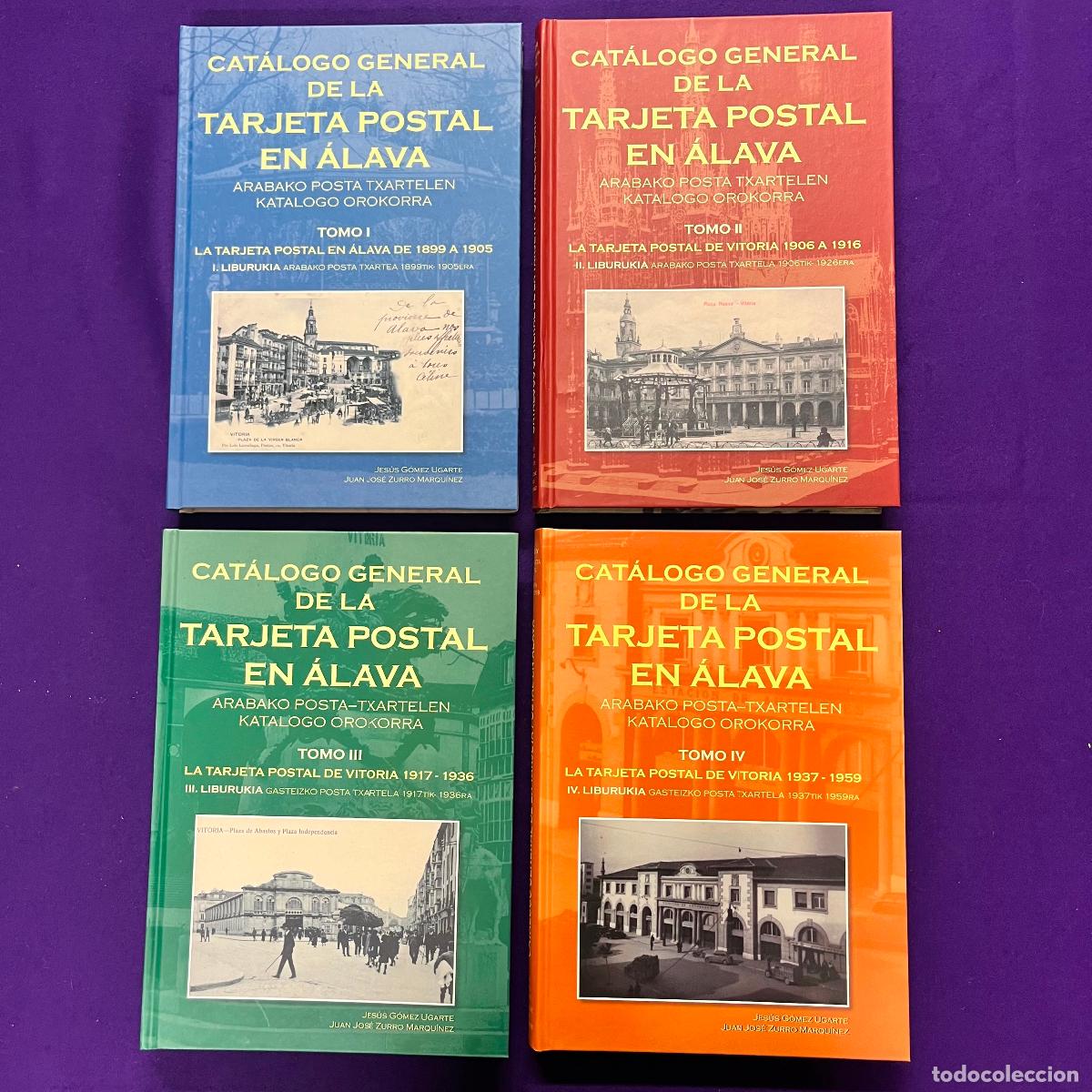 Postales: CATALOGO GENERAL DE LA TARJETA POSTAL EN ALAVA. TOMO I, II, III Y IV.