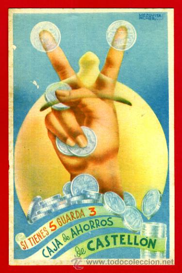 Cartoline: POSTAL 190 , PUBLICIDAD CAJA DE AHORROS DE CASTELLON , VER REVERSO, ORIGINAL A&Ntilde;OS 40-50