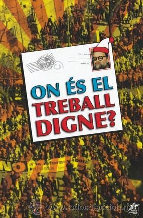 Postais: POSTAL POLITICA JOVES D&acute;ESQUERRA VERDA - CAMP DE TARRAGONA- ON ES EL TREBALL DIGNE - 2012 - VER FOTO