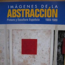 Postales: POSTAL PUBLICITARÍA IMAGENES DE LA ABSTRACCION. PINTURA Y ESCULTURA ESPAÑOLA 1969-1989. ABRIL 1999.