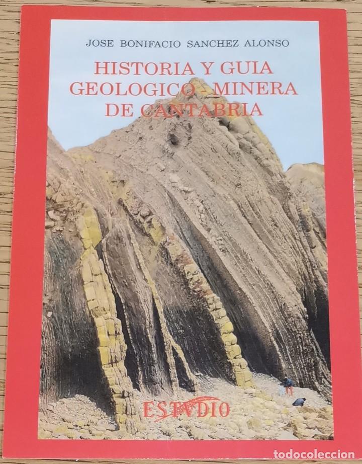 Postales: Postal - Historia y Gu&iacute;a Geol&oacute;gico Minera de Cantabria. Jose Bonifacio S&aacute;nchez Alonso- Libr. Estudio