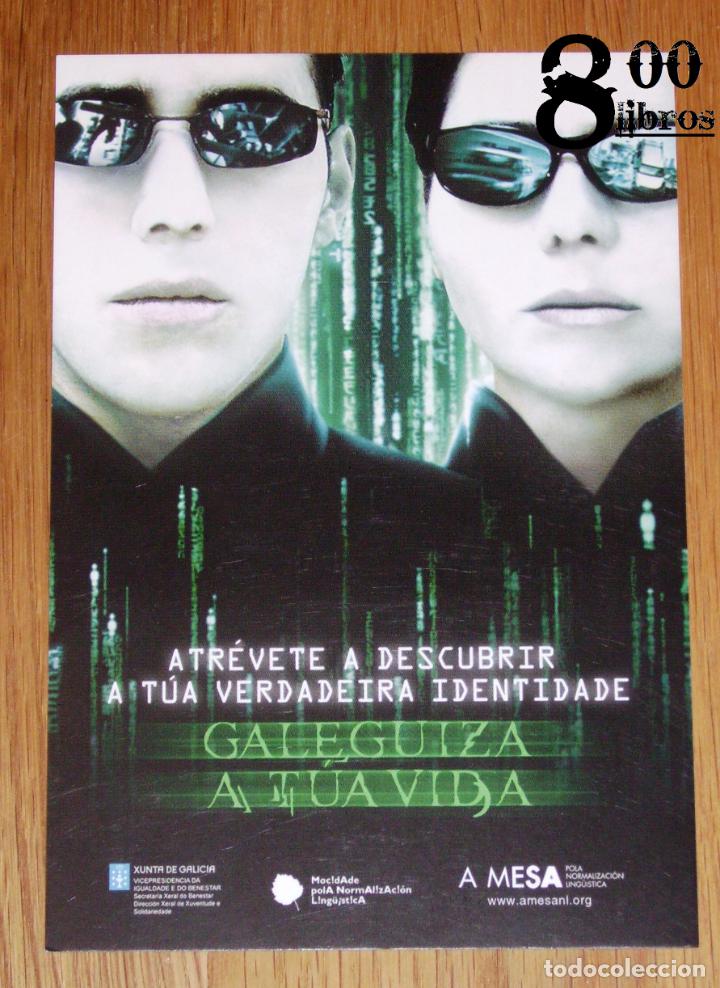 Postales: POSTAL, TARJETA. GALEGUIZA A T&Uacute;A VIDA : Atr&eacute;vete a descubrir a t&uacute;a verdadeira identidade [MATRIX]