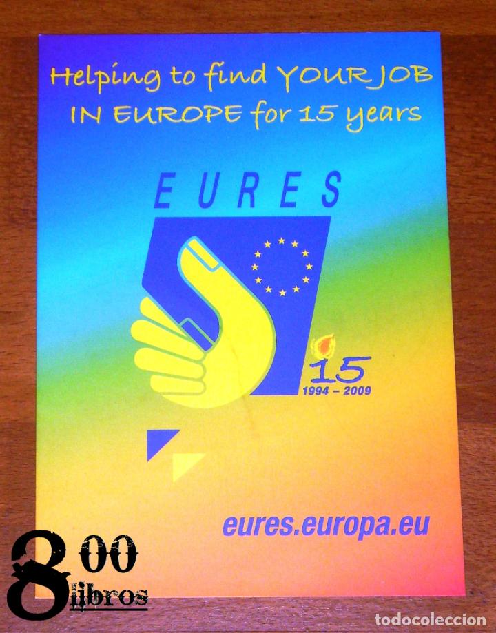 Postales: POSTAL. HELPING TO FIND YOUR JOB IN EUROPE FOR 15 YEARS. 1994-2009 : EURES