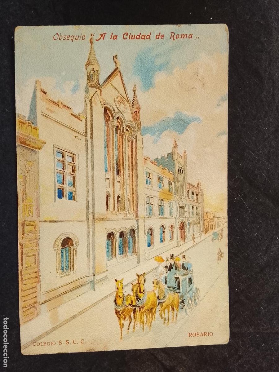Postales: ARGENTINA - OBSEQUIO A LA CIUDAD DE ROMA - COLEGIO S.S.C.C. - ROSARIO -POSTAL ANTIGUA-(115.932)