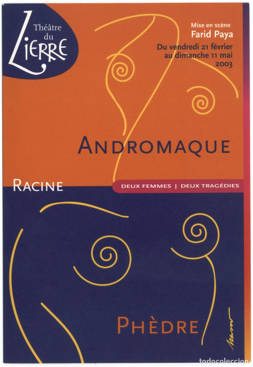 Postales: Th&eacute;&acirc;tre du Lierre (Paris. 2003). Andromaque & Ph&egrave;dre, de Racine; dir. Farid Paya & Marie-Claire Davy