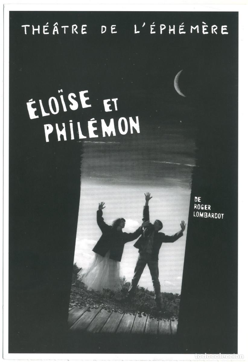 Postales: Th&eacute;&acirc;tre de l'&Eacute;ph&eacute;m&egrave;re. &Eacute;lo&iuml;se et Phil&eacute;mon, de Roger Lombardot; dir. Didier Lastere & Anne Pitard