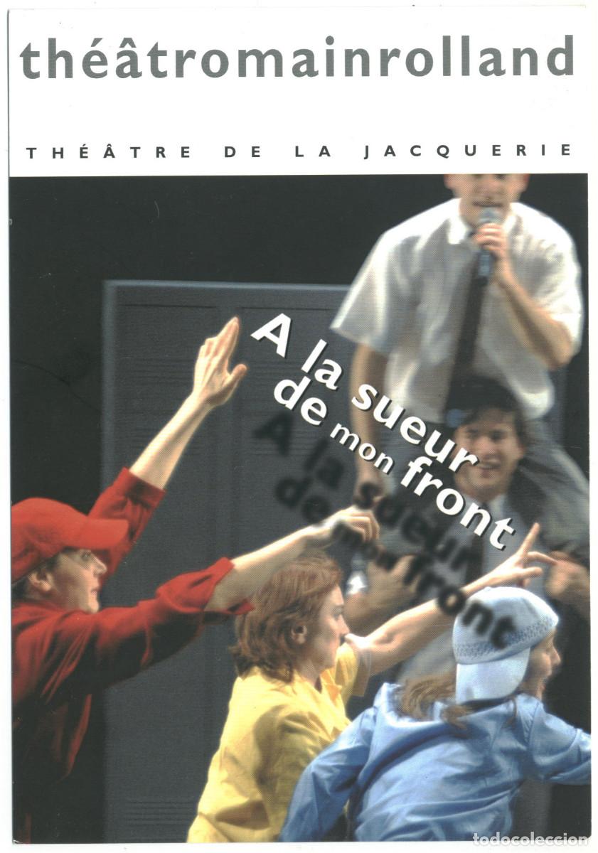 Postales: Th&eacute;&acirc;tre Romain Rolland (Villejuif. 2006). A la sueur de mon front, de Alain Mollot & Th&eacute;&acirc;tre de la J