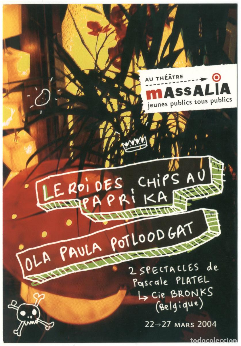 Postales: Massalia (Marseille. 2004). Le roi des chips au paprika & Ola Paula Potloodgat, de Pascale Platel &