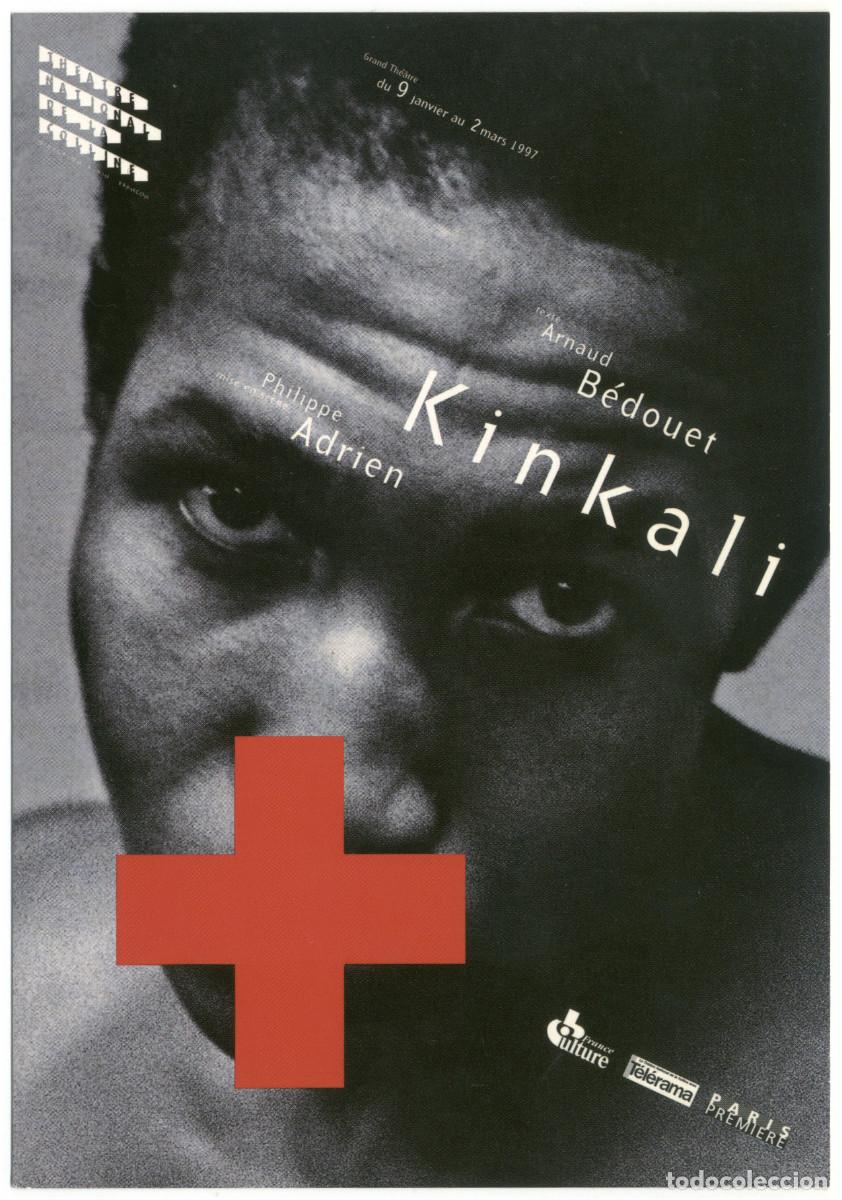 Postales: Th&eacute;&acirc;tre National de la Coline (Paris. 1997). Kinkali, de Arnaud B&eacute;douet; dir. Philippe Adrien