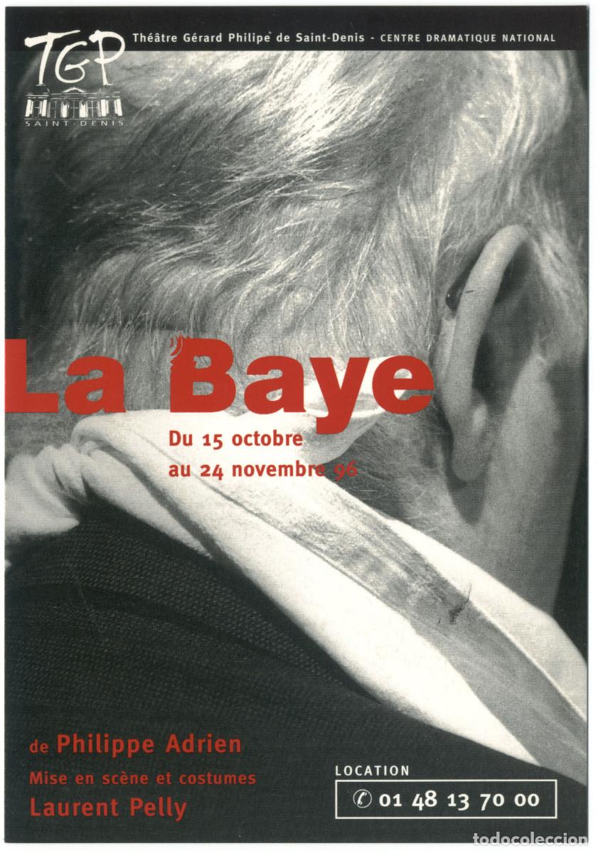 Postales: Th&eacute;&acirc;tre G&eacute;rard Philipe (Saint-Denis. 1996). La Baye, de Philippe Adrien; dir. Laurent Pelly