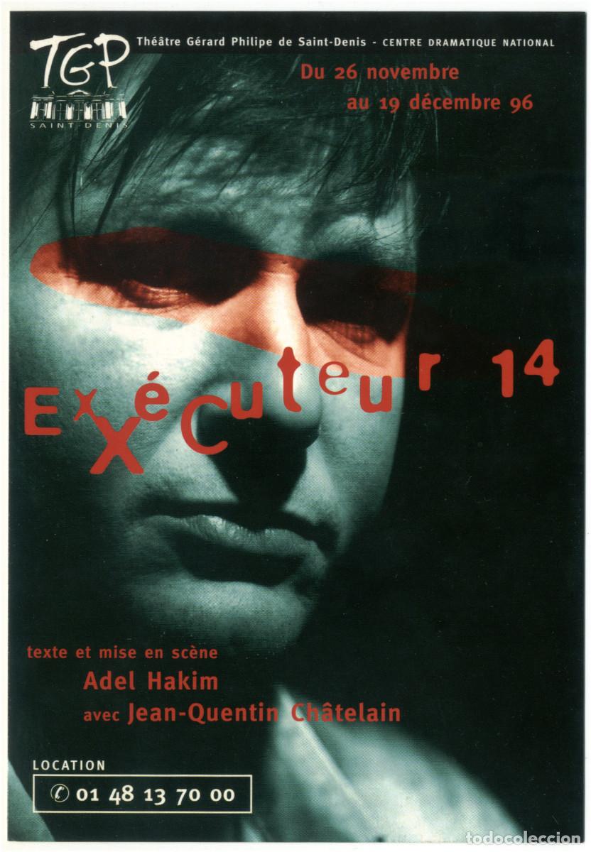 Postales: Th&eacute;&acirc;tre G&eacute;rard Philipe (Saint-Denis. 1996). Ex&eacute;cuteur 14, de Adel Hakim & Jean-Quentin Ch&acirc;telain