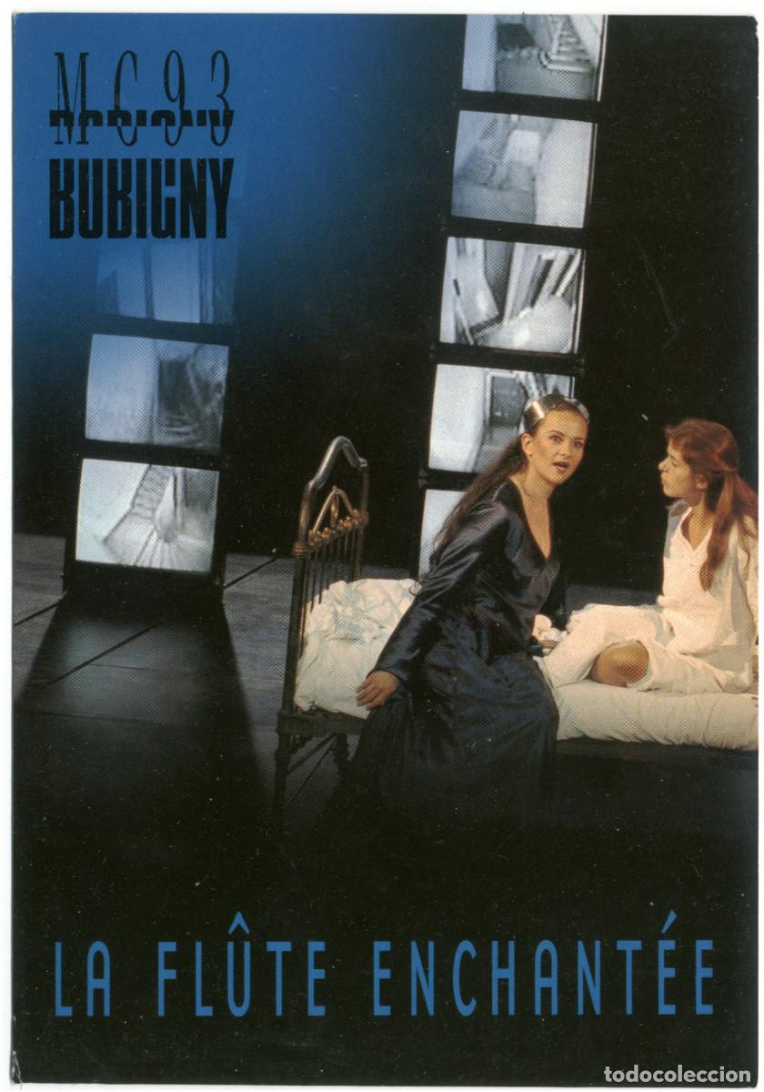 Postales: MC93 Bobigny (Saint-Denis). La fl&ucirc;te enchant&eacute;e, de Wolfgang Amadeus Mozart & Emanuel Schikaneder; di