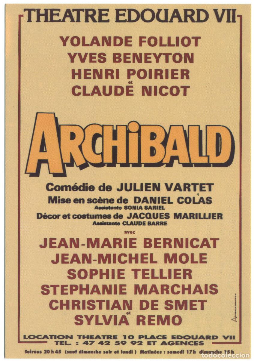 Postales: Th&eacute;&acirc;tre Edouard VII. Archibald, de Julien Vartet; dir. Daniel Colas