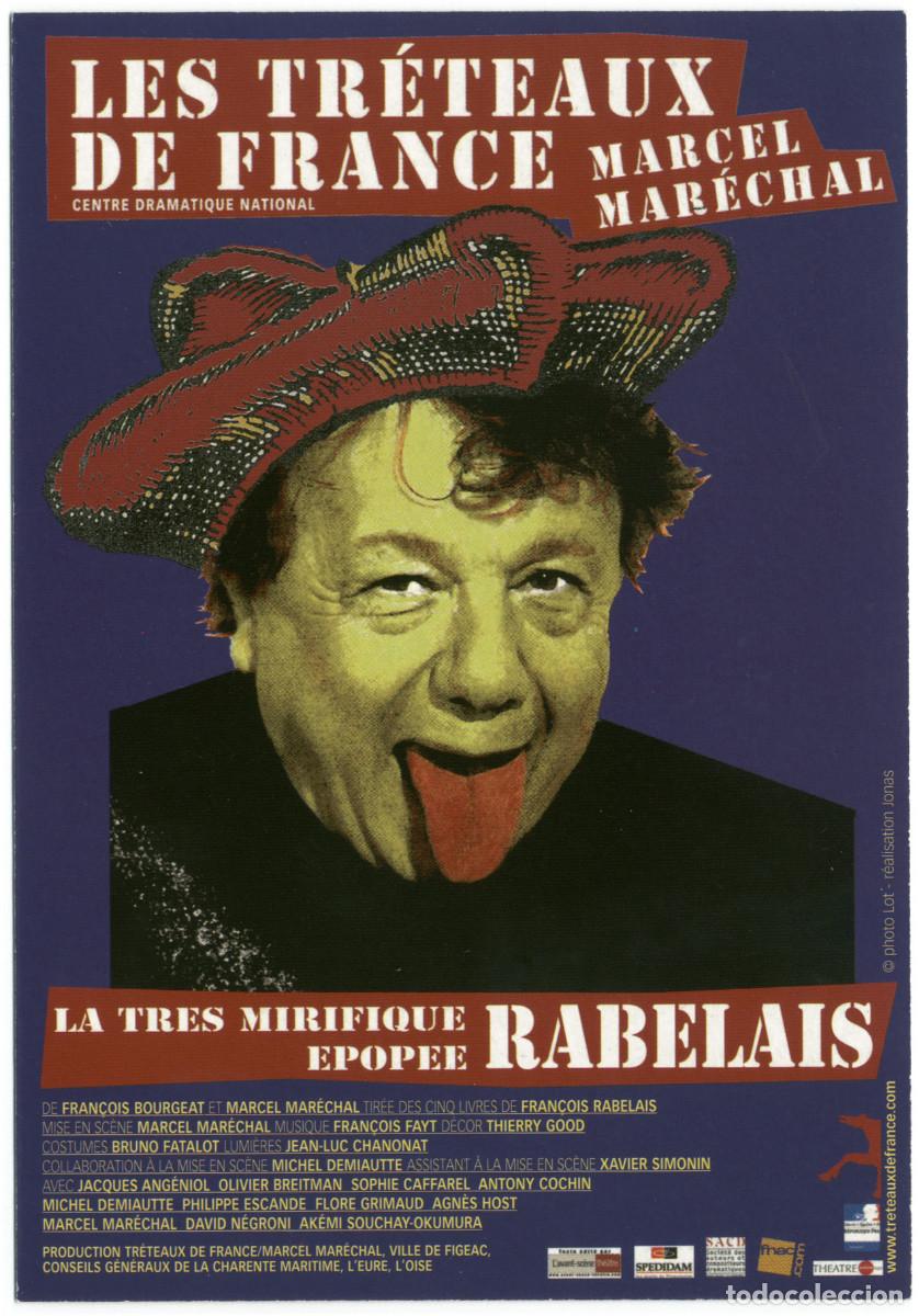 Postales: Tr&eacute;teaux de France (Paris. 2005). La tr&eacute;s mirifique epop&eacute;e Rabelais, de Fran&ccedil;ois Bourgeat & Marcel M