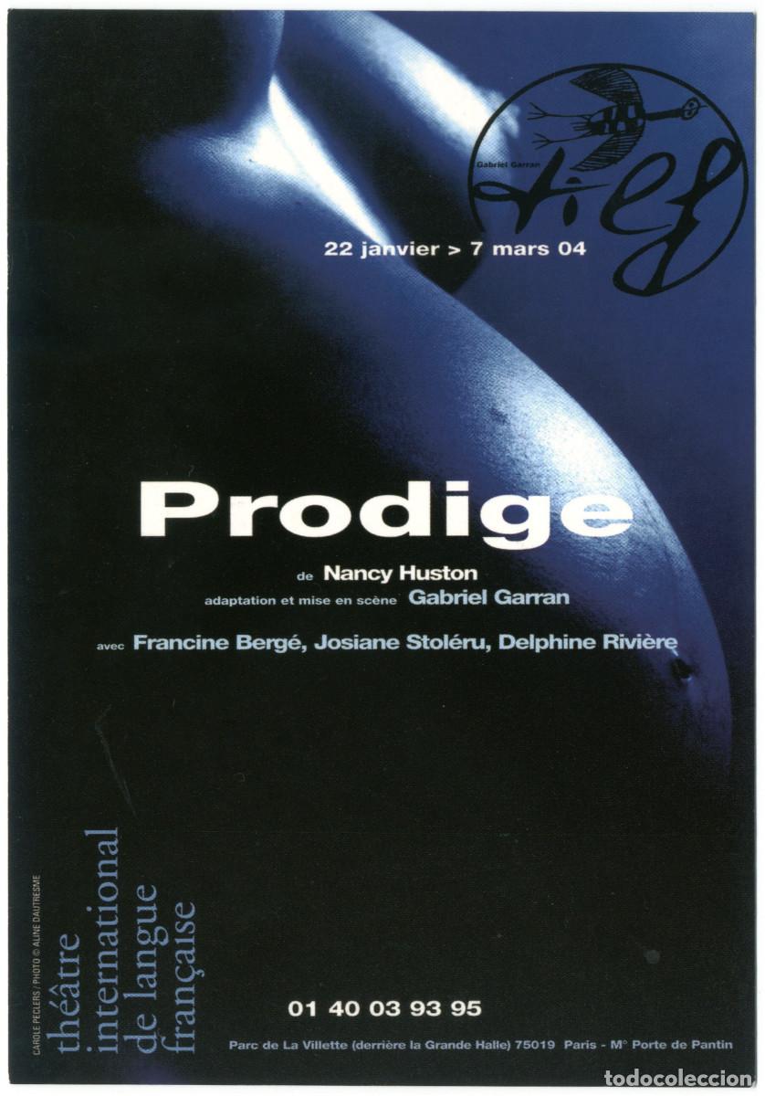 Postales: Th&eacute;&acirc;tre International de Langue Fran&ccedil;aise (Paris. 2004). Prodige, de Nancy Huston; dir. Gabriel Garr