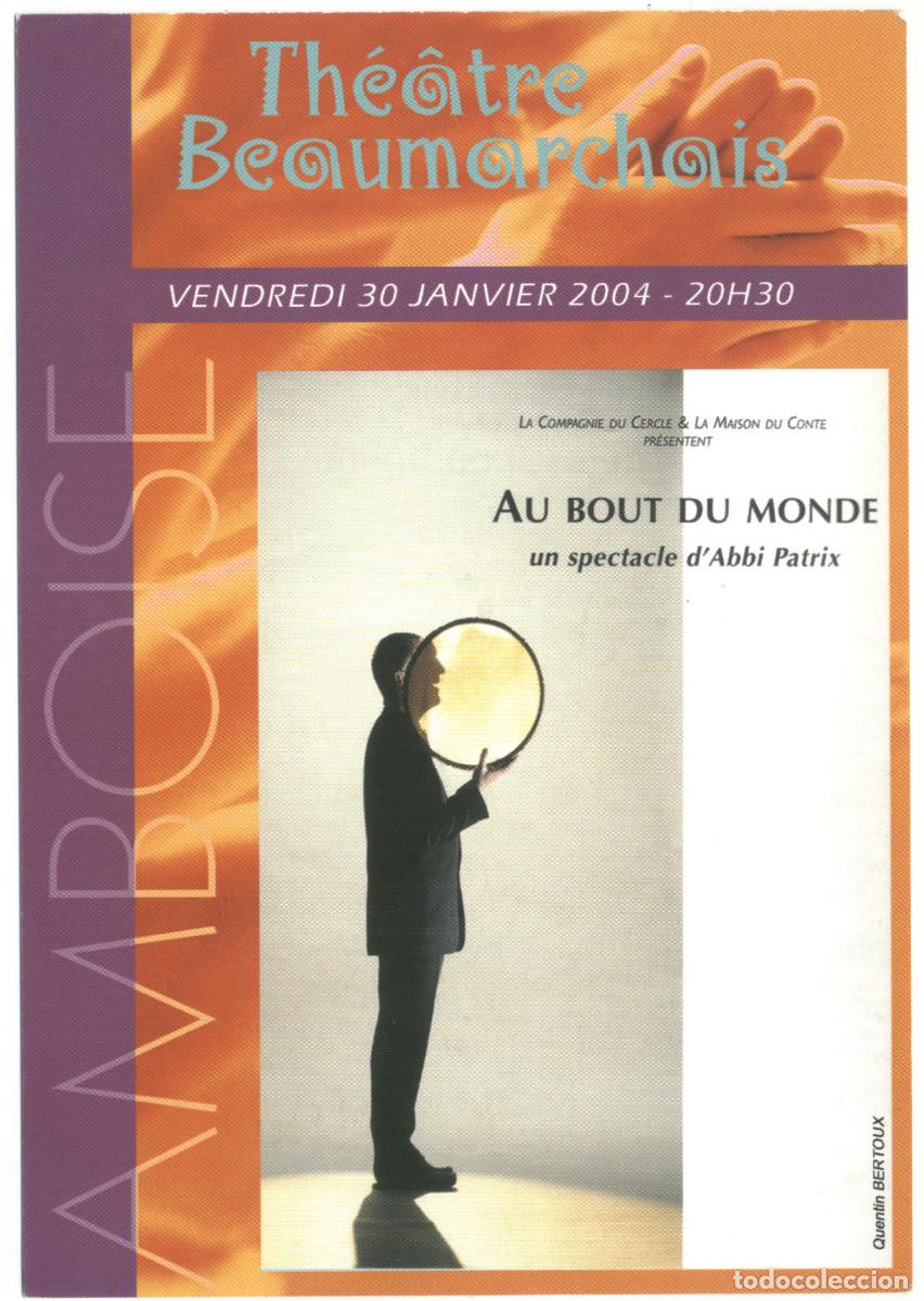 Postales: Th&eacute;&acirc;tre Beaumarchais (2004). Au bout du Monde, de Cie du Cercle & Abbi Patrix