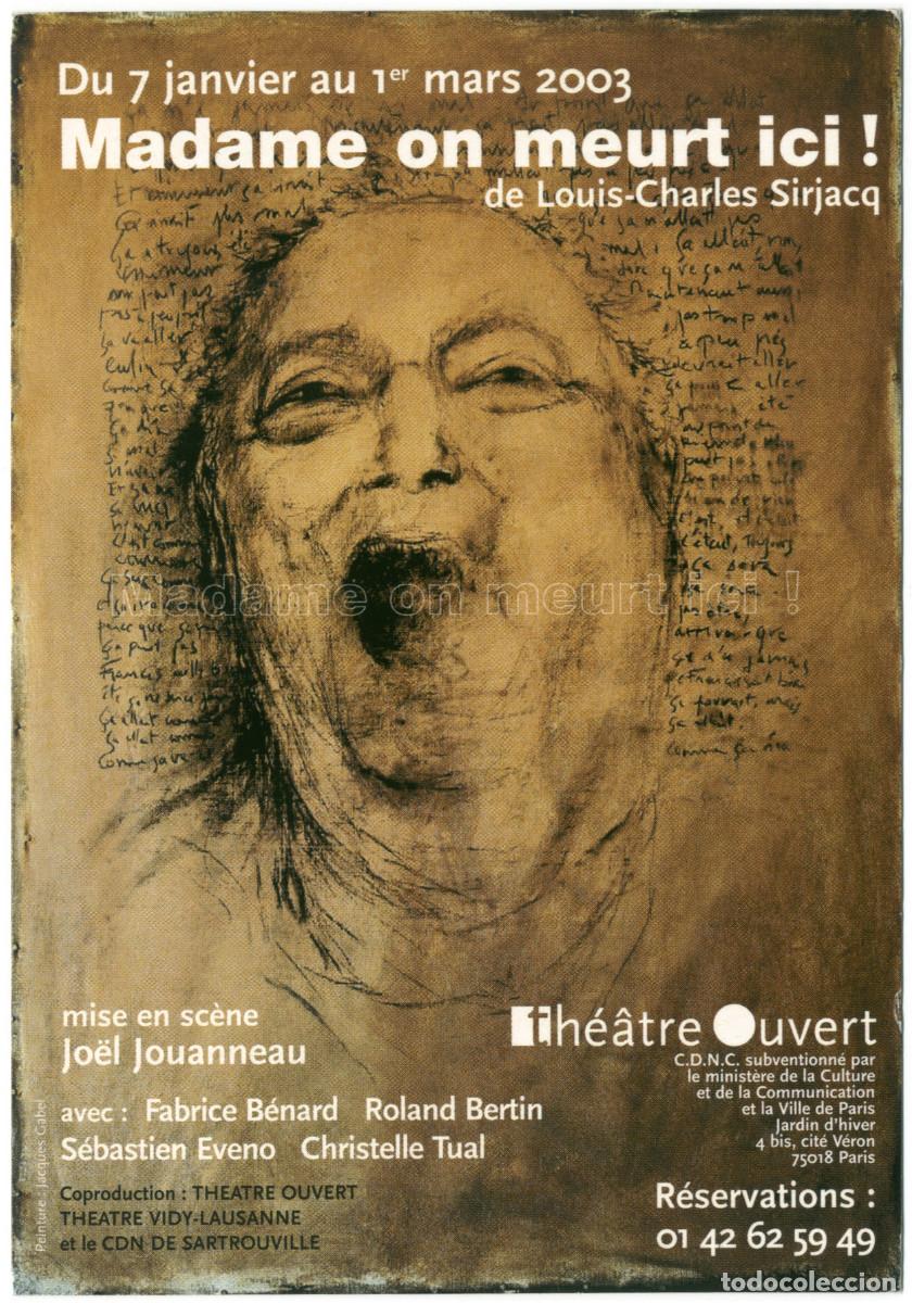 Postales: Th&eacute;&acirc;tre Ouvert (Paris. 2003). Madame on meurt ici, de Louis-Charles Sirjacq; dir. Jo&euml;l Jouanneau