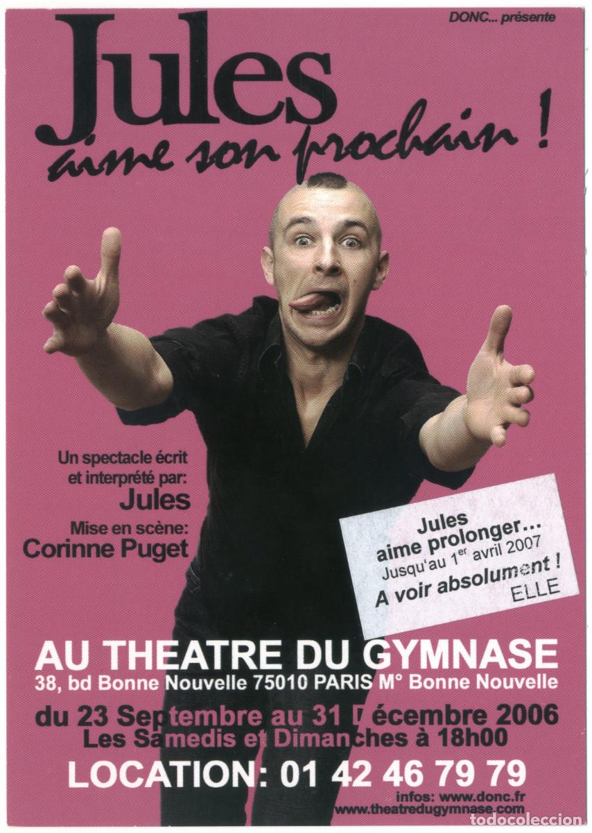 Postales: Th&eacute;&acirc;tre du Gymnase (Paris. 2006). Jules aime sonprochain, de Jules; dir. Corinne Puget