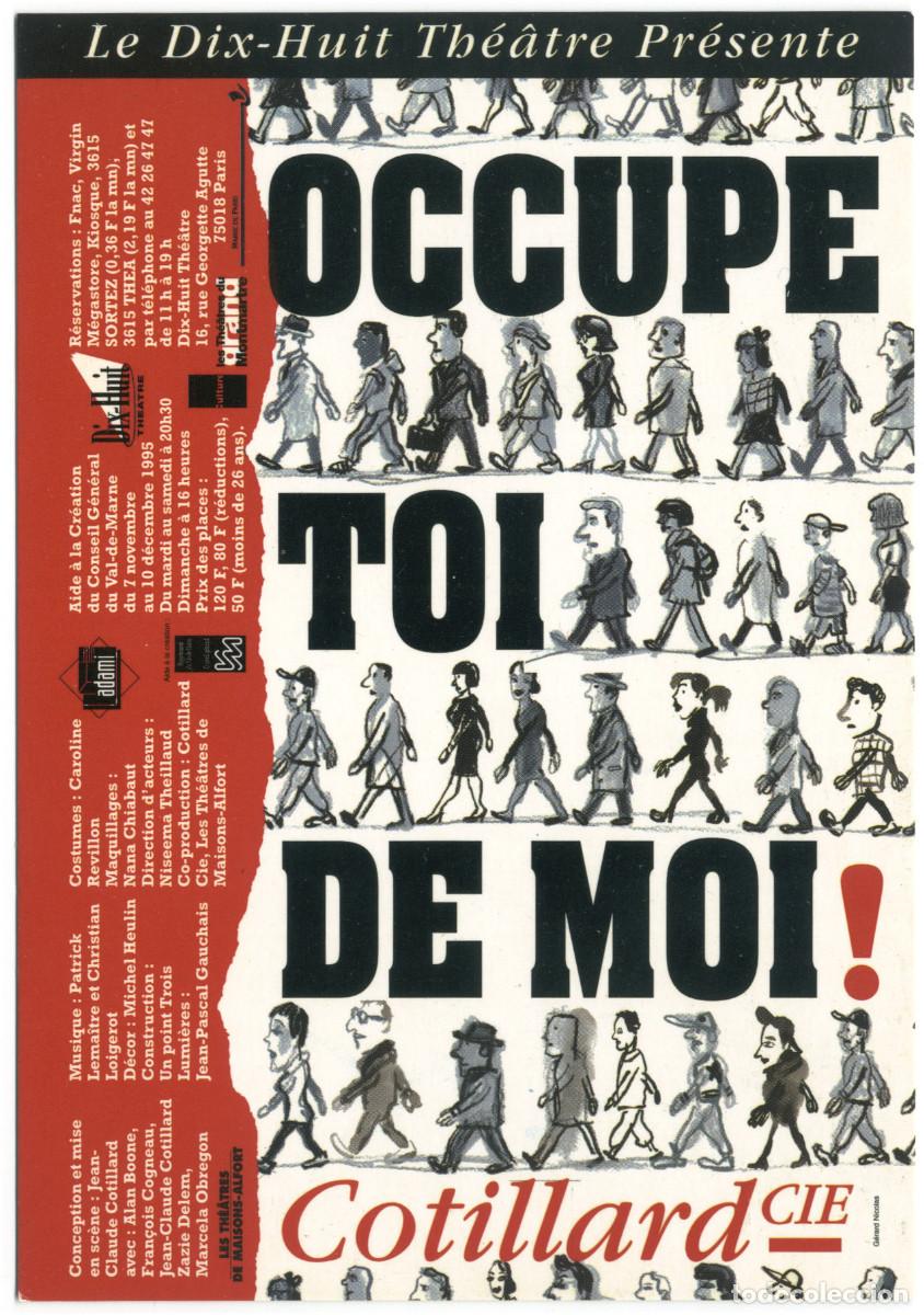 Postales: Dix Huit Th&eacute;&acirc;tre (Paris. 1995). Occupe toi de moi, deCotillard Cie; dir. Jean-Claude Cotillard