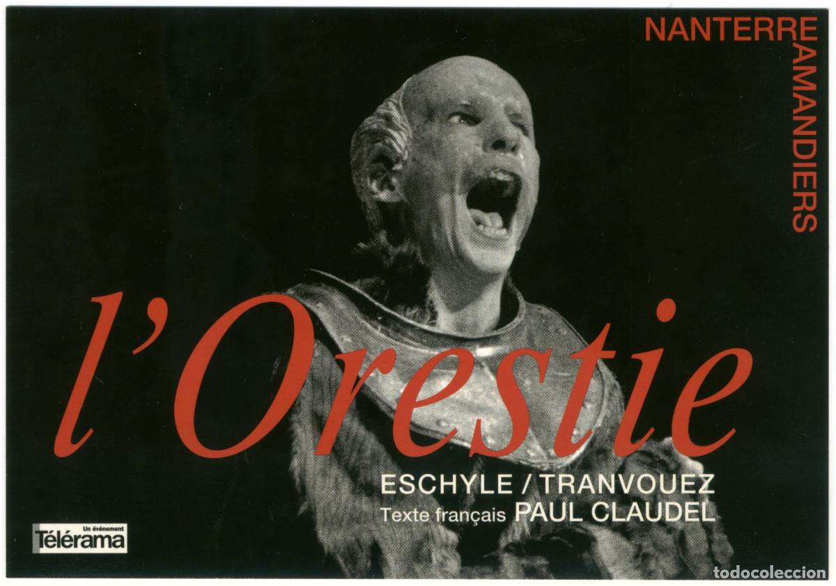Postales: Th&eacute;&acirc;tre Nanterre-Amandiers (1997). L'Orestie, de Eschyle & Paul Claudel; dir. Serge Tranvouez