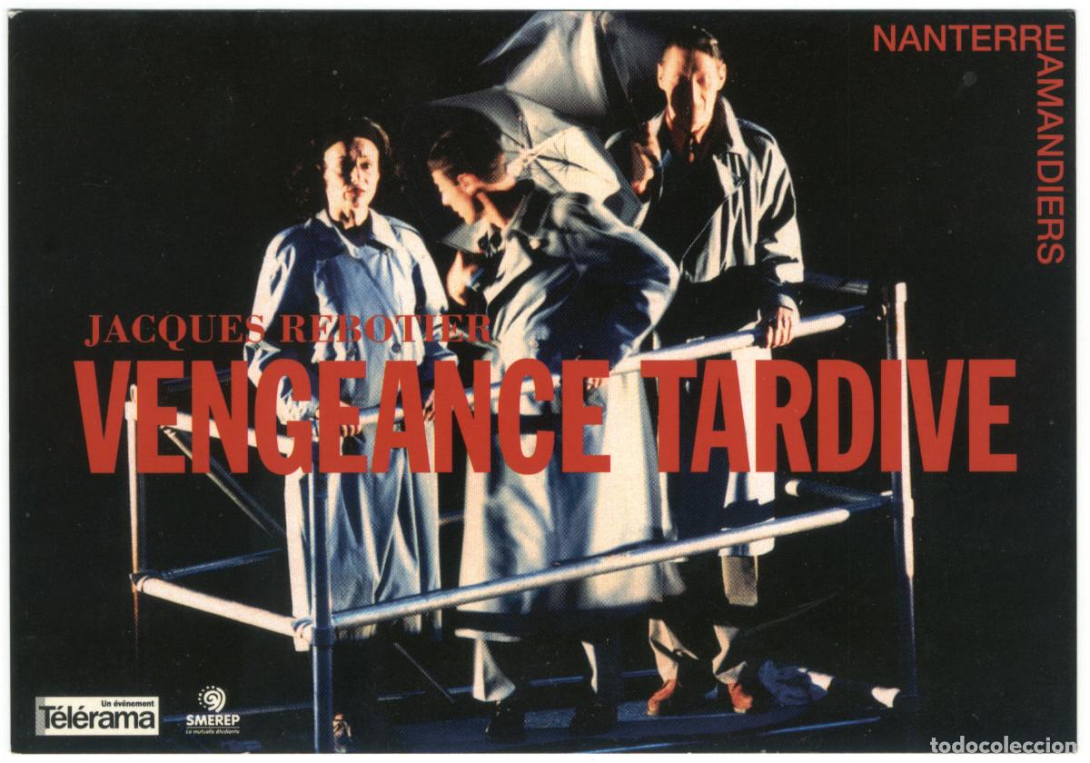 Postales: Th&eacute;&acirc;tre Nanterre-Amandiers (1998). Vengeance tardive, de Jacques Rebotier