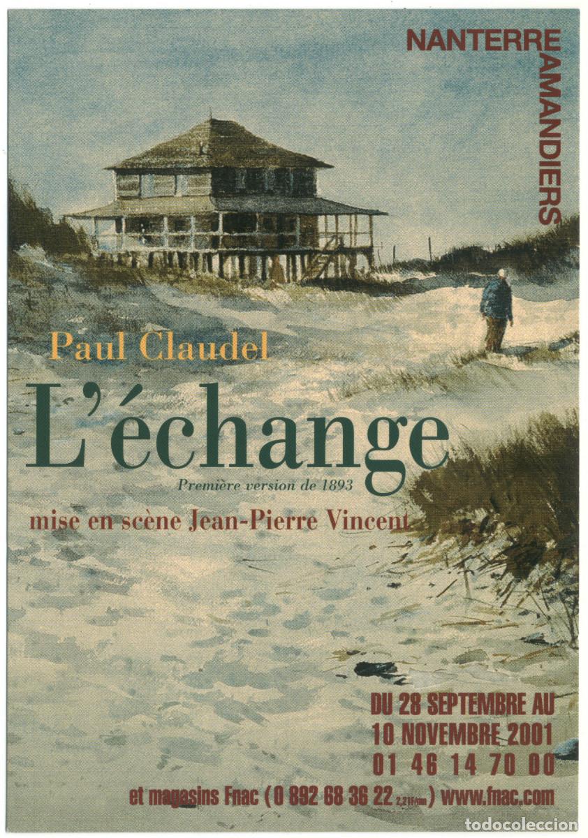 Postales: Th&eacute;&acirc;tre Nanterre-Amandiers (2001). L'&eacute;change, de Paul Claudel; dir. Jean-Pierre Vincent