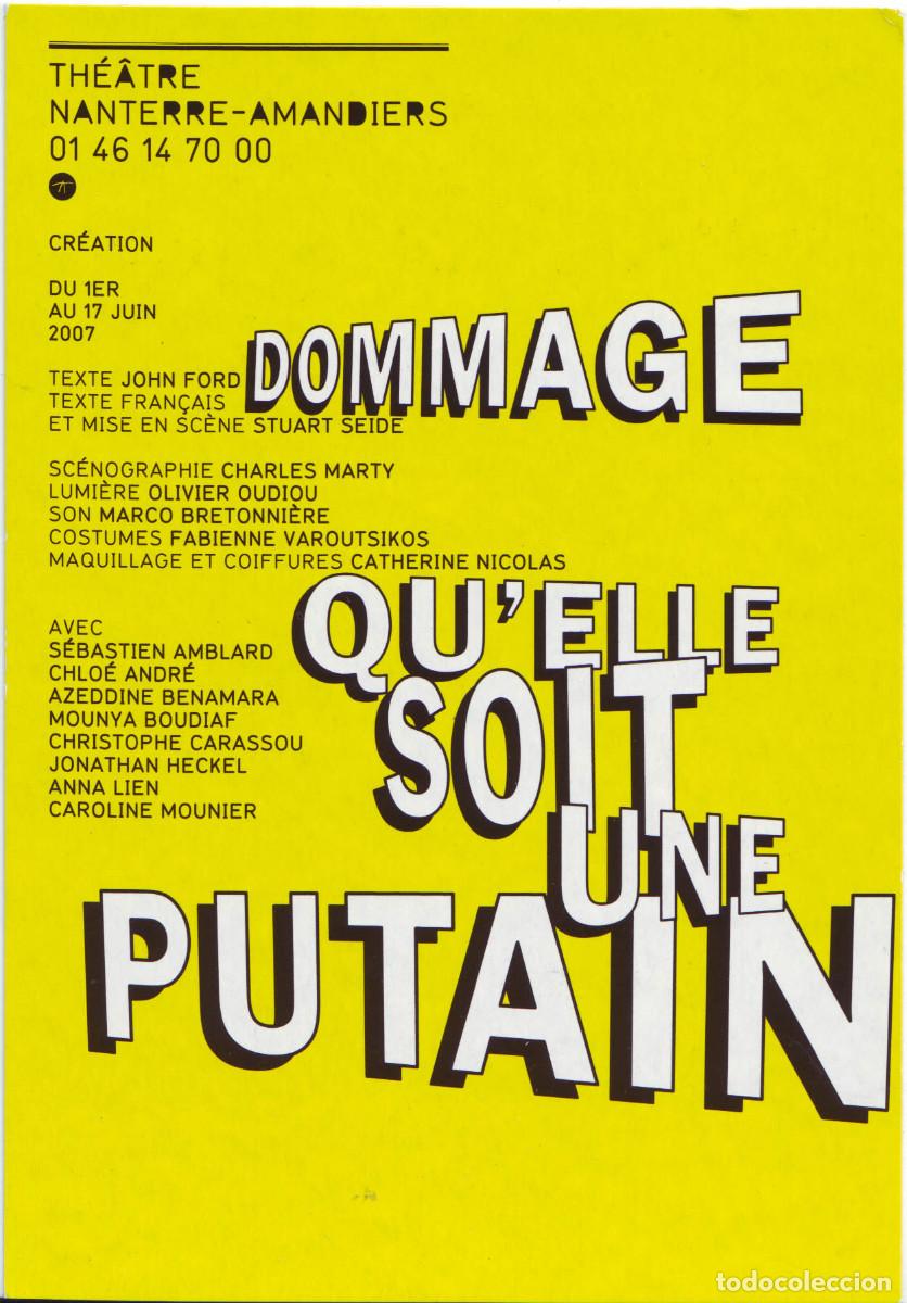 Postales: Dommage, de John Ford & Qu'elle soit une putair. Dir. Stuart Seide (Th&eacute;&acirc;tre Nanterre-Amandiers. 2007