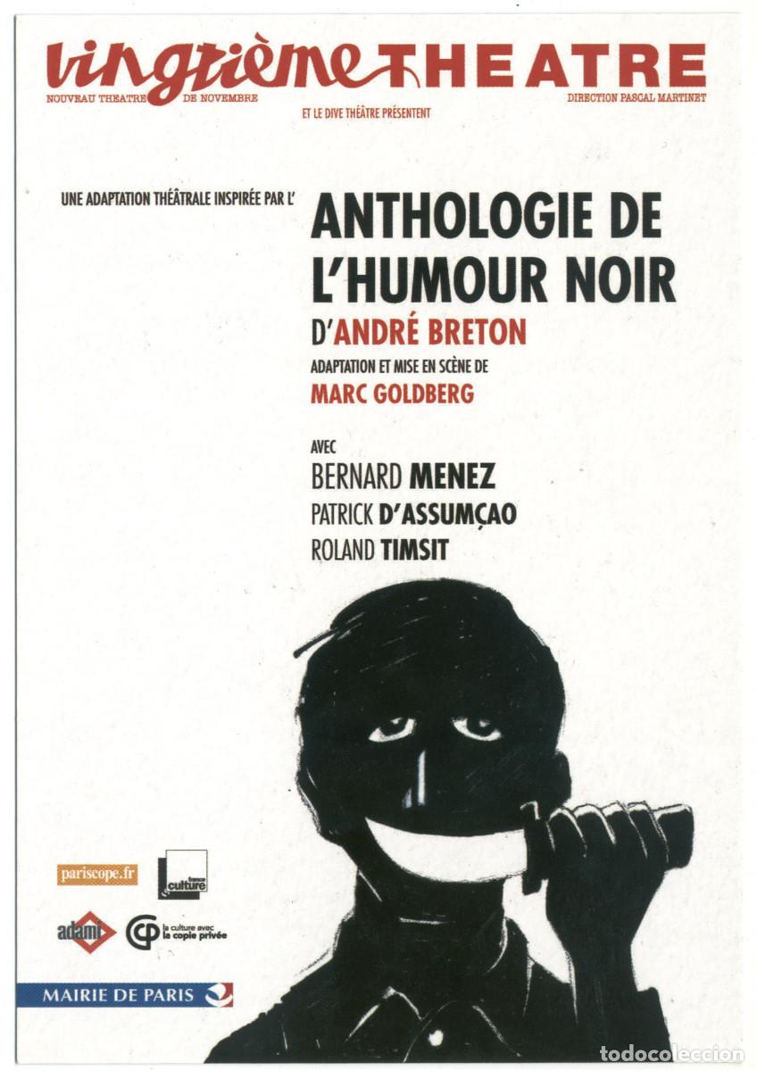 Postales: Vingti&egrave;me Th&eacute;&acirc;tre (Paris. 2008). Anthologie de l'humour noir, de Andr&eacute; Breton; dir. Marc Golberg