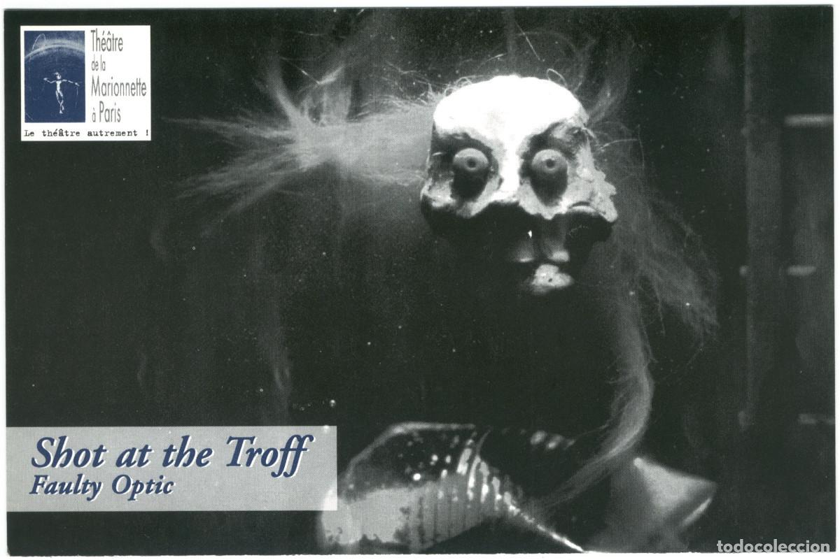 Postales: Th&eacute;&acirc;tre de la Marionette (Paris). Shot at the Troff, de Faulty Optic