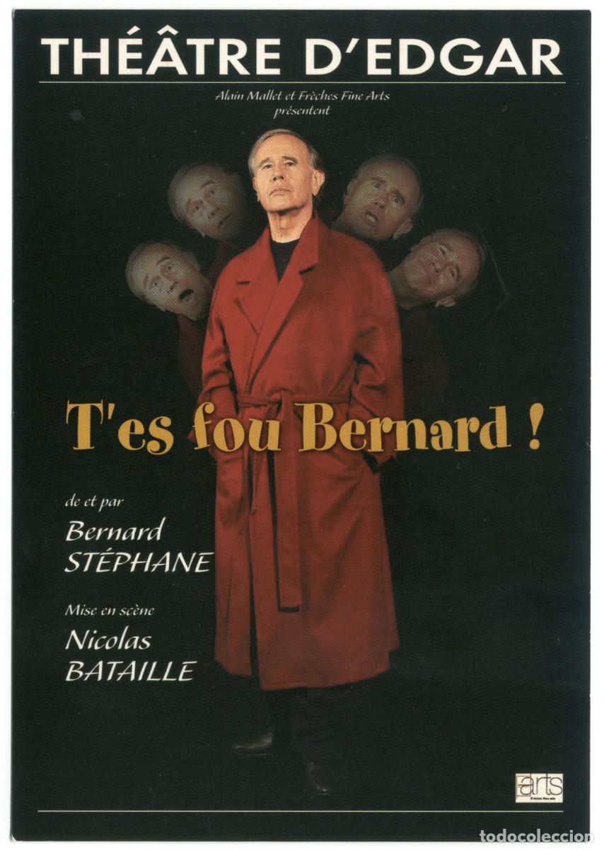 Postkarten: Th&eacute;&acirc;tre d'Edgar (Paris). T'es fou Bernard, de Bernard St&eacute;phane; dir. Nicolas Bataille