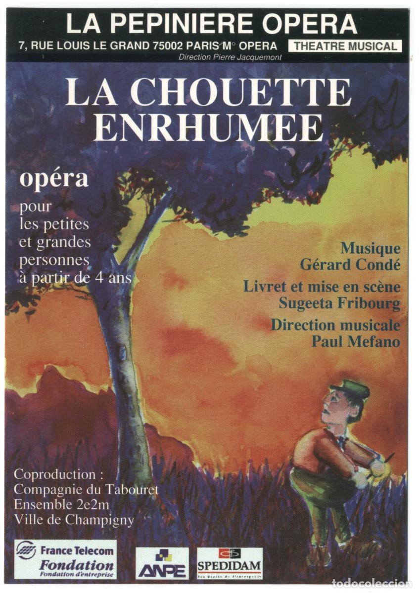 Postales: Th&eacute;&acirc;tre P&eacute;pini&egrave;re Op&eacute;ra (Paris). La chouette enrhum&eacute;e, de G&eacute;rard Cond&eacute;; dir. Sugeeta Fribourg & Paul
