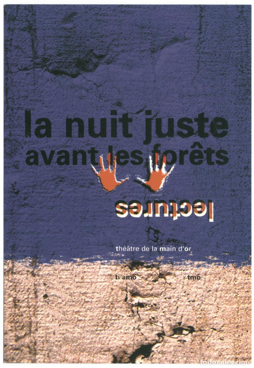 Postales: Th&eacute;&acirc;tre de la Main d'Or (Paris). La nuit avant les for&ecirc;ts, de Bernard-Marie Kolt&eacute;s; dir. Isabelle le