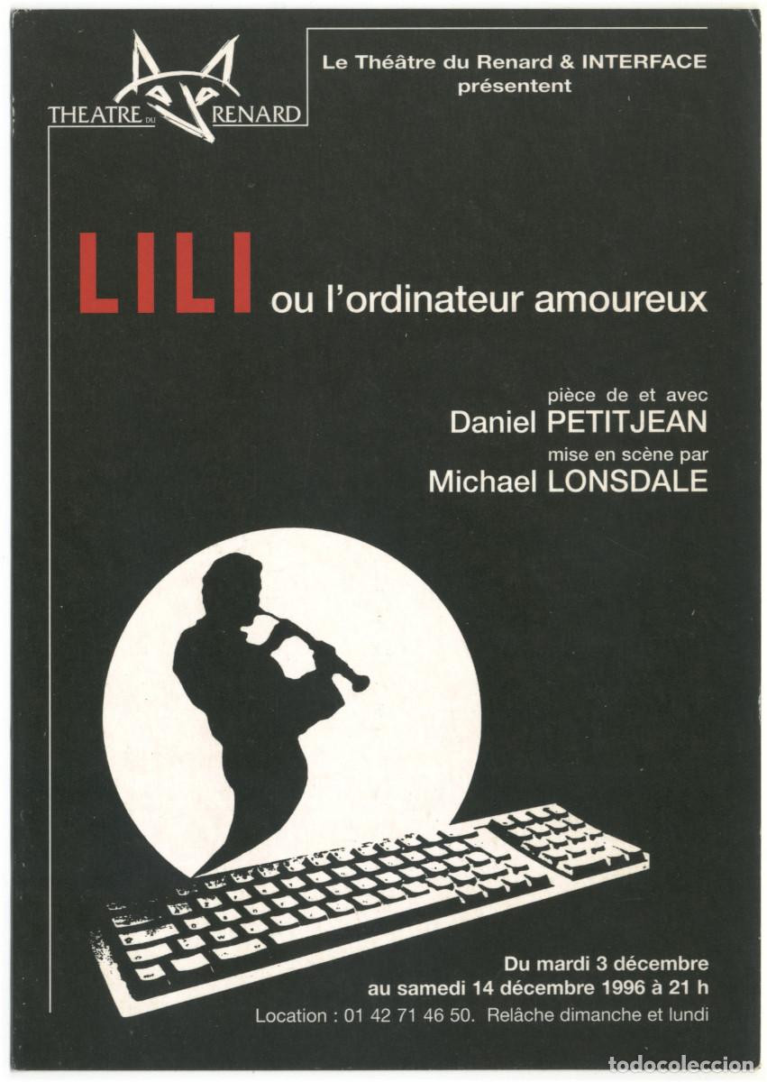 Postales: Th&eacute;&acirc;tre Renard (Paris. 1996). Lili ou l'ordinateur amoreux, de Daniel Petitjean; dir. Michael Lonsda