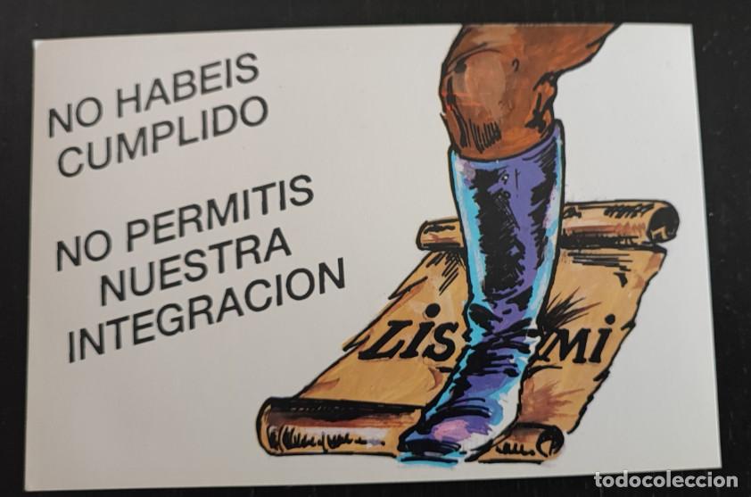 Postales: CURIOSA POSTAL AL PRESIDENTE FELIPE GONZALEZ, NO HABEIS CUMPLIDO NO PERMITIS NUESTRA INTEGRACION