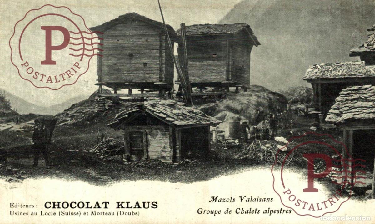 Postales: chocolat KLAUS - mazots valaisans - groupe de chalets alpestres SUIZA SUISSE