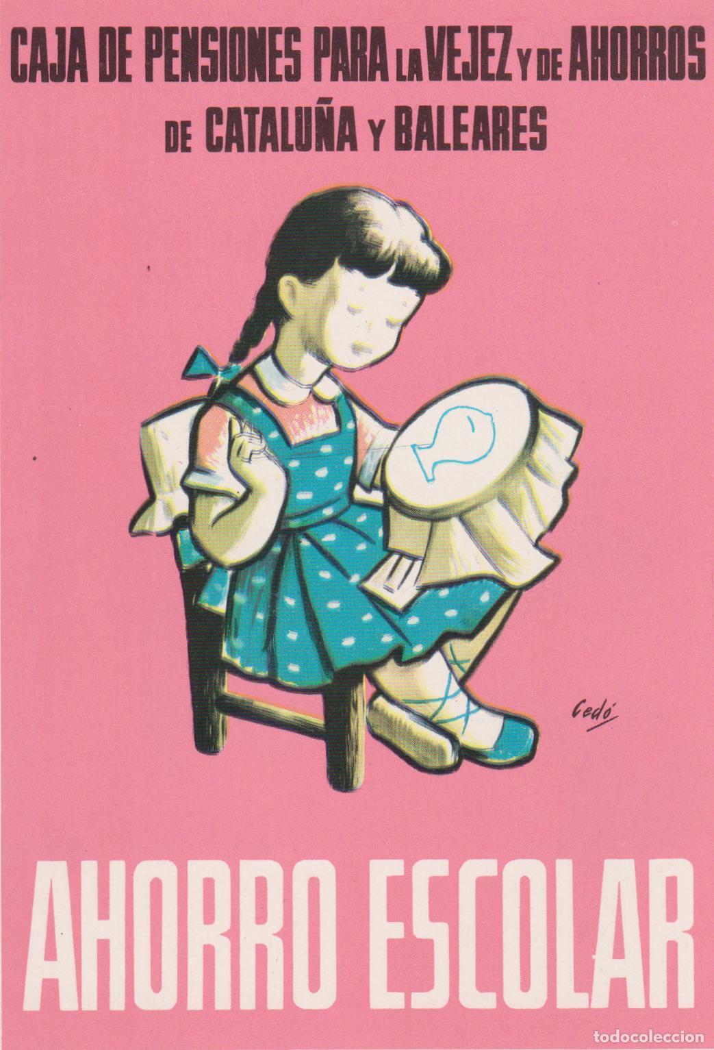 Postales: AHORRO ESCOLA - ILUSTRA: CED&Oacute; - CAJA DE PENSIONES PARA LA VEJEZ Y DE AHORROS - S/C