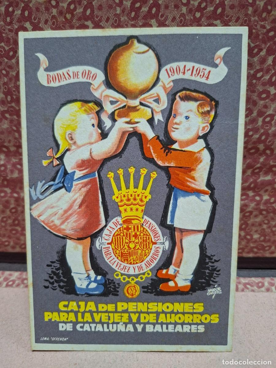 Postales: ANTIGUA POSTAL BANCO CAJA PENSIONES CATALU&Ntilde;A Y BALEARES BODAS DE ORO 1904 1954