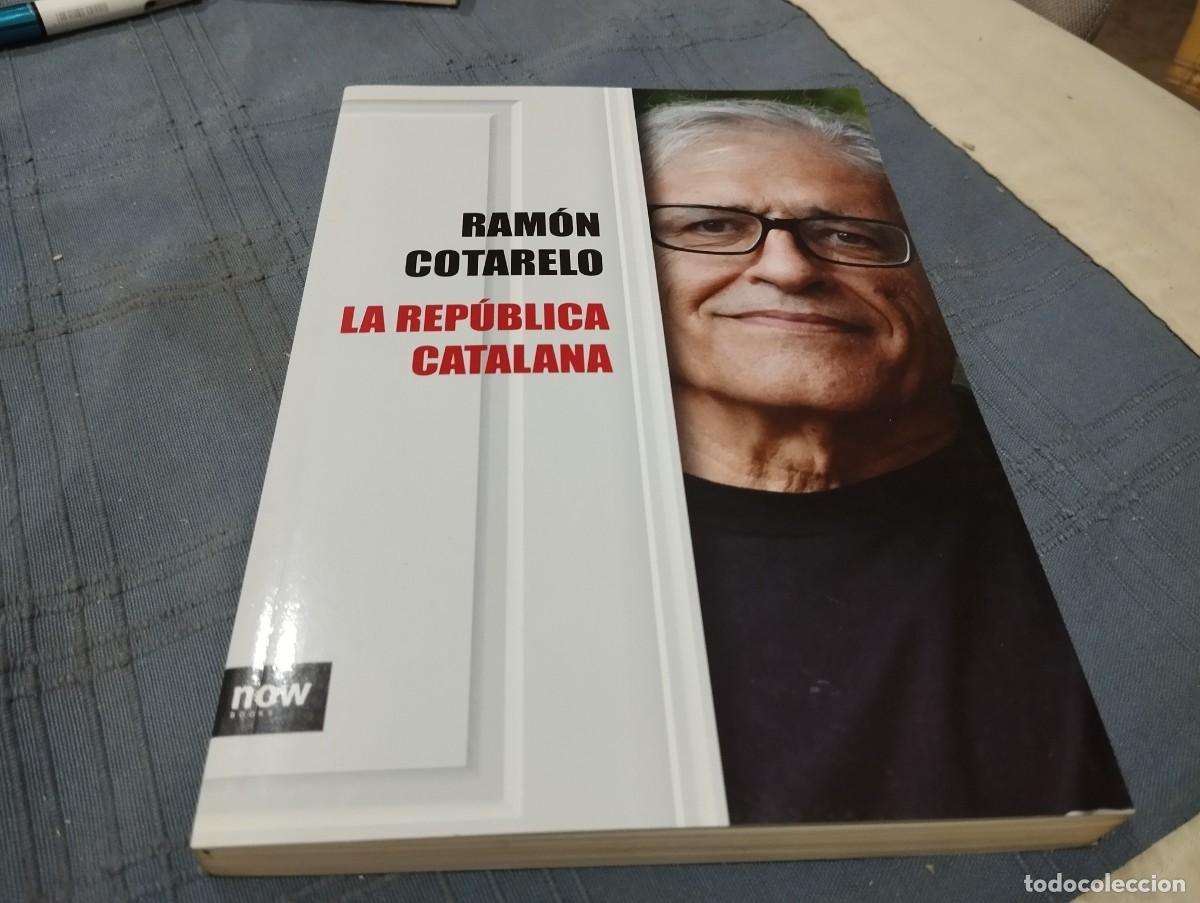 Postais: LA REP&Uacute;BLICA CATALANA/ RAMON COTARELO / DEDICADO Y FIRMADO NO SE SI POR EL AUTOR MIRAR FOTOS 2016