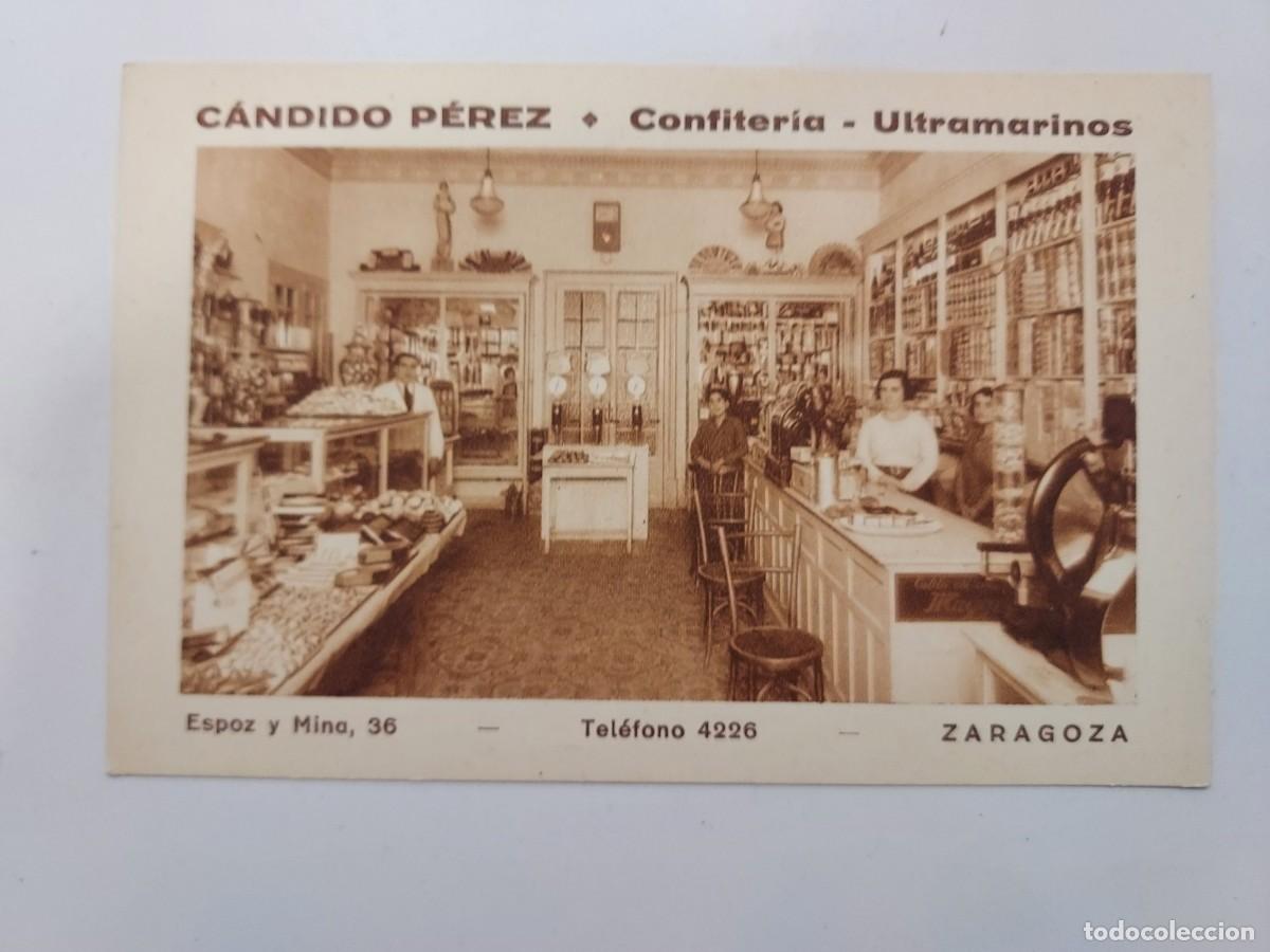 Postales: POSTAL ZARAGOZA PUBLICITARIA CANDIDO PEREZ CONFITERIA ULTRAMARINOS ESPOZ MINA. S/C. TIENDA