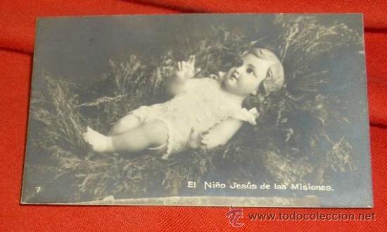 Postales: ESTAMPA DEL NI&Ntilde;O JES&Uacute;S DE LAS MISIONES,PPIO DEL S.XX