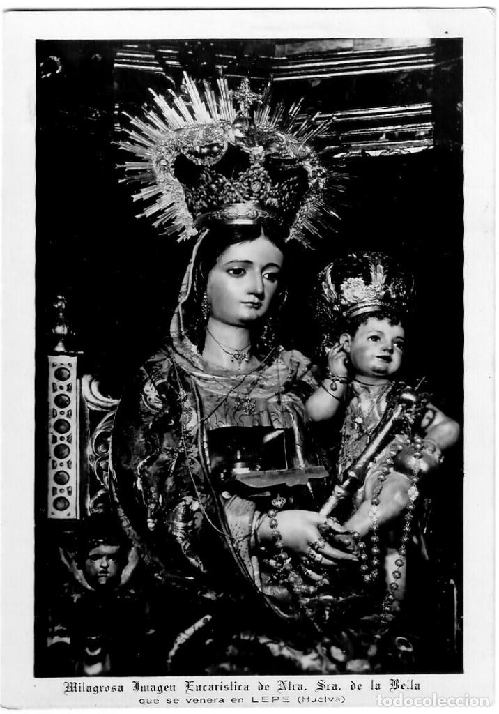 Postais: Lepe - Milagrosa Imagen Eucar&iacute;stica de Ntra. Sra. de la Bella - No figura fot. ni editor - 142x94mm.